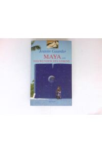 Maya  - oder Das Wunder des Lebens. Roman. Aus dem Norwegischen von Gabriele Haefs.