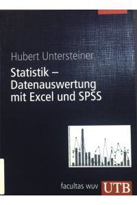 Statistik - Datenauswertung mit Excel und SPSS : für Naturwissenschaftler und Mediziner.   - UTB ; 8360