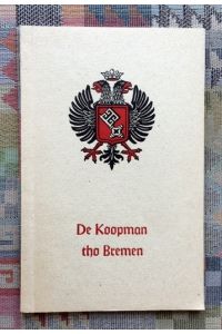 De Koopman tho Bremen : ein Fünfhundertjahr-Gedenken der Handelskammer Bremen ; dreizehn Aufsätze zur Geschichte des Bremer Kaufmanns und der bremischen Wirtschaft.