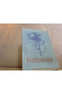 Kalewala.   - Der finische Mythos vom Werden der Welt und des Menschen