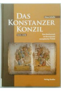 Das Konstanzer Konzil 1414-1418: Eine Reichsstadt im Brennpunkt euorpäischer Politik.
