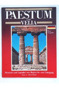 Paestum und Velia - Mysterien und Legenden vom Beginn bis zum Untergang