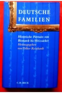 Deutsche Familien.   - Historische Porträts von Bismarck bis Weizsäcker.