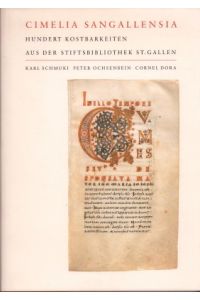 Cimelia Sangallensia. Hundert Kostbarkeiten aus der Stiftsbibliothek St. Gallen.