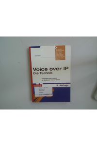 Voice over IP - die Technik : Grundlagen und Protokolle für Multimedia-Kommunikation.   - Anatol Badach