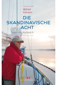 Die skandinavische Acht : segeln mit Kathena X / Wilfried Erdmann  - Segeln mit KATHENA X