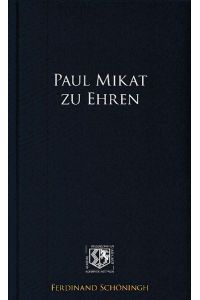 Paul Mikat zu Ehren.   - Nordrhein-Westfälische Akademie der Wissenschaften und der Künste.