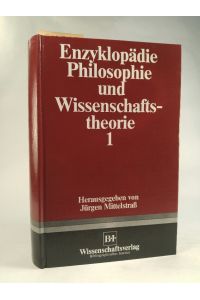 Enzyklopädie Philosophie und Wissenschaftstheorie Band 1: A - G