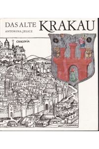 Das alte Krakau. Alltagsleben vom 13. bis zum 15. Jahrhundert
