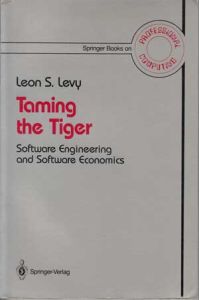 Taming the tiger. Software engineering and software economics.