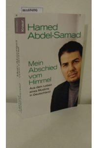Mein Abschied vom Himmel : aus dem Leben eines Muslims in Deutschland / Hamed Abdel-Samad / Knaur ; 78408  - Aus dem Leben eines Muslims in Deutschland