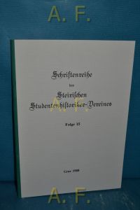 Studentenlieder aus Graz.   - Schriftenreihe des Steirischen Studentenhistoriker-Vereines Folge 15