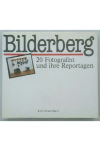 Bilderberg - 20 Fotografen und ihre Reportagen.