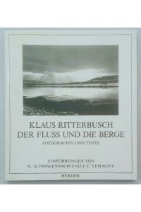 Der Fluß und die Berge - Fotografien und Texte.