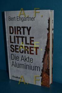 Dirty little secret - die Akte Aluminium
