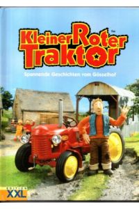 Kleiner Roter Traktor. Spannende Geschichten vom Gösselhof