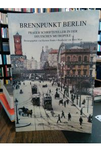 Brennpunkt Berlin.   - Prager Schriftsteller in der deutschen Metropole.