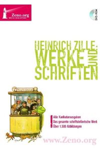 Heinrich Zille: Werke und Schriften  - Alle Karikaturausgaben - Das gesamte schriftstellerische Werk - Über 1.500 Abbildungen