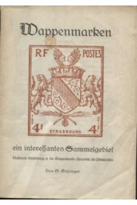 Wappenmarken, ein interessantes Sammelgebiet.   - Illustrierte Einführung in die Wappenkunde (Heraldik) für Philatelisten.