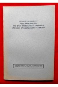 Neue Inschriften aus dem römischen Germanien und den angrenzenden Gebieten.   - Sonderabdruck aus dem 27. Bericht der Römisch-Germanischen Kommission 1938.