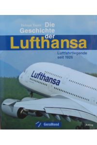 Die Geschichte der Lufthansa. Luftfahrtlegende seit 1926.
