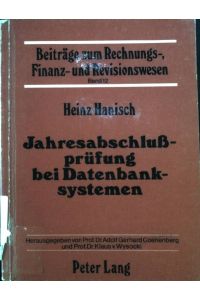 Jahresabschlussprüfung bei Datenbanksystemen.   - Beiträge zum Rechnungs-, Finanz- und Revisionswesen ; Bd. 12