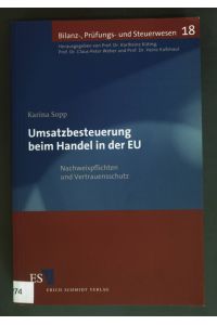 Umsatzbesteuerung beim Handel in der EU : Nachweispflichten und Vertrauensschutz.   - Bilanz-, Prüfungs- und Steuerwesen ; Bd. 18