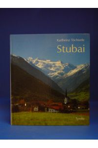 Stubai. Ein Talbuch mit 57 Farbbildern.