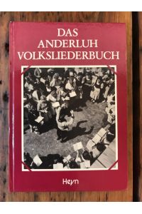 Das Anderluh Volksliederbuch: 200 Volksweisen in Sätzen von Anton Anderluh für gemischten Chor und gleiche Stimmen