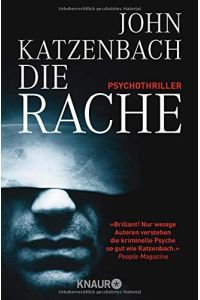 Die Rache : Psychothriller.   - John Katzenbach. Aus dem Amerikan. von Anke und Eberhard Kreutzer / Knaur ; 50357