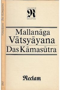 Das Kamasutra.   - Aus dem Sanskrit. Übersetztung, Einleitung, Anmerkungen und Glossar von Klaus Mylius.