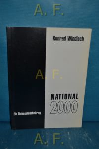National 2000 : Ein Diskussionsbeitrag. (Kommentare zum Zeitgeschehen, Folge 366, August 2000)