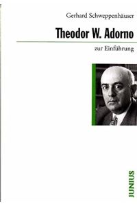 Theodor W. Adorno zur Einführung.