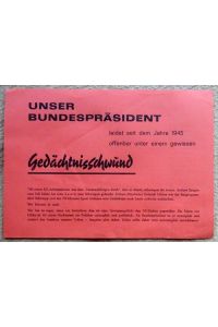 Flugblatt Unser Bundespräsident leidet seit dem Jahre 1945 offenbar unter einem gewissen Gedächtnisschwund