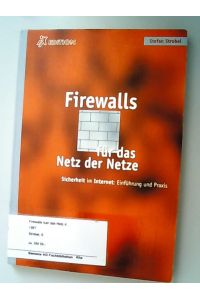 Firewalls für das Netz der Netze. Sicherheit im Internet: Einführung und Praxis.