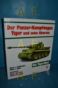 Der Panzerkampfwagen Tiger und seine Abarten.   - Massstabskizzen: Hilary L. Doyle / Militärfahrzeuge , Bd. 7