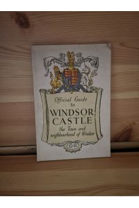 The Official Guide to Windsor Castle  - The Town and Neighbourhood of Windsor