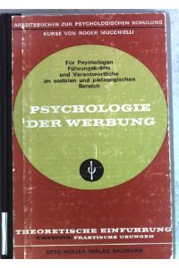 Psychologie der Werbung. I. Theoretische Einführung, II:Praktische Übungen  - Arbeitsbücher zur psychologischen Schulung