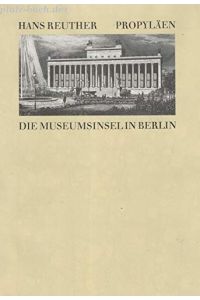 Die Museumsinsel in Berlin.   - Hans Reuther