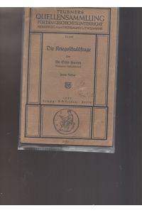 Die Kriegsschuldfrage.   -  Teubners Quellensammlung Fürden Geschichtsunterricht, hrsg.von P. Rühlmann und E. Wiömanns.