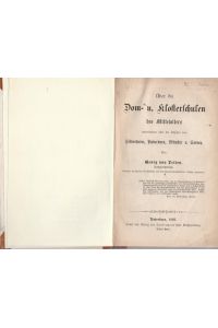 Über die Dom- u. Klosterschulen des Mittelalters insbesondere über die Schulen von Hildesheim, Paderborn, Münster u, Corvey.