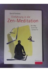 Einführung in die Zen-Meditation : der Weg durch das torlose Tor.   - David Fontana