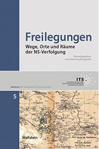 Freilegungen: Wege, Orte und Räume der NS-Verfolgung.
