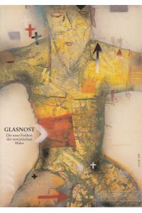 Glasnost  - Die neue Freiheit der sojetischen Maler