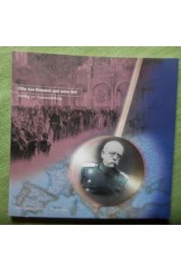 Otto von Bismarck und seine Zeit.   - Katalog zur Dauerausstellung.