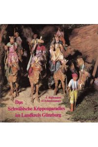 Reißenauer das schwäbische Krippenparadies im Landkreis Günzburg, 1983, 132 Seiten, Bilder