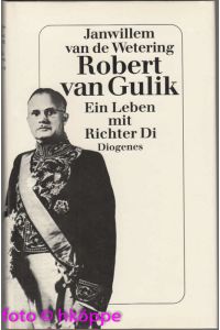 Robert van Gulik : ein Leben mit Richter Di.