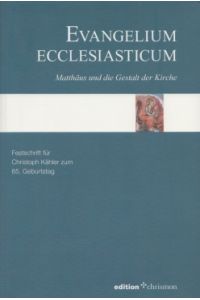 Evangelium Ecclesiasticum  - Matthäus und die Gestalt der Kirche