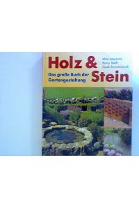 Holz & Stein - Das große Buch der Gartengestaltung