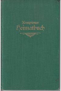Kemptner Heimatbuch. Der Stadt Kempten im Allgäu gewidmet.